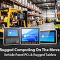 NEWSLETTER – Rugged Computing On The Move: Vehicle Panel PCs & Rugged Tablets Thumbnail